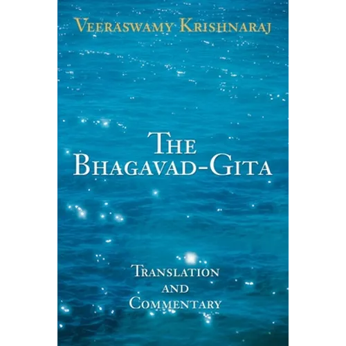 The Bhagavad-Gita: Translation and Commentary