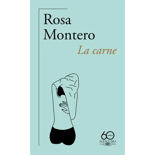 La Carne (60 Aniversario de Alfaguara) / The Flesh