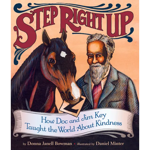 Step Right Up: How Doc and Jim Key Taught the World about Kindness