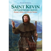 Saint Kevin of Glendalough: Hermit, Abbot, and Miracle Worker