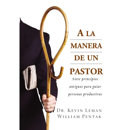 a la Manera de Un Pastor: Siete Principios Antiguos Para Guiar Personas Productivas - Paperback