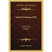 Saint Ferdinand III: 1198-1252 (1910)