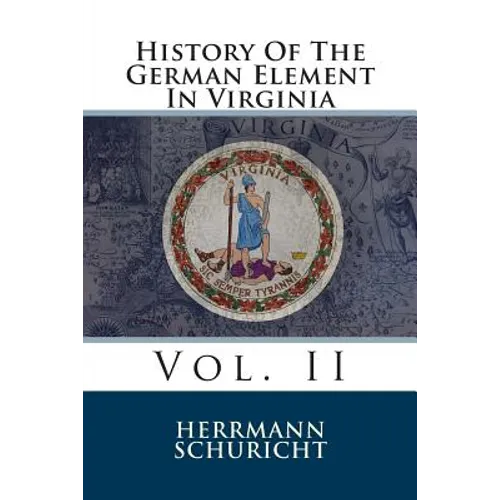 History Of The German Element In Virginia: Vol. II
