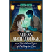 Aliens, Archaeology, and the Advantages of Falling in Love