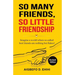 So Many Friends, So Little Friendship: Imagine a world where so-called best friends are nothing but flakes!