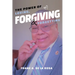 The Power of Loving, Forgiving, & Forgetting