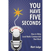 You Have Five Seconds
