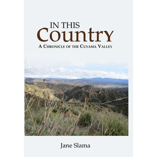 In This Country: A Chronicle of the Cuyama Valley