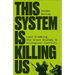 This System Is Killing Us: Land Grabbing, the Green Economy and Ecological Conflict