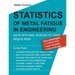 Statistics of Metal Fatigue in Engineering: Planning and Analysis of Metal Fatigue Tests