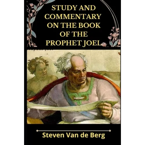 Study and Commentary on the Book of the Prophet Joel