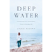 Deep Water: Encountering God's Extraordinary Grace in Everyday Life