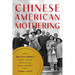 Chinese American Mothering: Toy Len Goon's Legacy and the Myth of the Model Minority