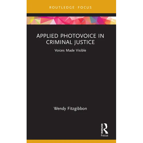 Applied Photovoice in Criminal Justice: Voices Made Visible