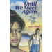 Until We Meet Again: #7