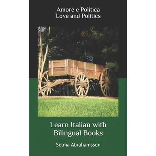 Learn Italian with Bilingual Books: Amore e Politica