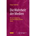 Die Wahrheit Der Medien: Wie Wir Orientierung Zwischen Vielfalt Und Fake Finden