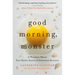Good Morning, Monster: A Therapist Shares Four Heroic Stories of Emotional Recovery