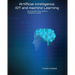 Artificial Intelligence, IOT and machine Learning: AI programs using Python A Beginners book