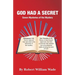 God Had A Secret: Seven Mysteries of the Mystery
