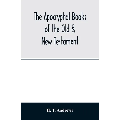The Apocryphal books of the Old & New Testament