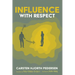 Influence with Respect