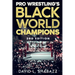 Pro Wrestling's Black World Champions - 3rd Edition