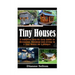 Tiny Houses: A Complete Step-By-Step Guide to Designing, Building and Living In A Tiny House On A Budget