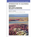 Introduction to California Desert Wildflowers: Volume 74