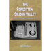 The Forgotten Silicon Valley: Tales of the Second California Gold Rush