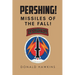 Pershing!: Missiles of the Fall!