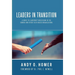 Leaders In Transition: A Guide To Leadership Succession In The Church and Other Faith-Based Organizations