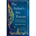 The Sultan's Sex Potions: Arab Aphrodisiacs in the Middle Ages