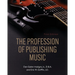 The Profession of Publishing Music