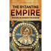 The Byzantine Empire: An Enthralling Overview of the Byzantium