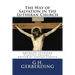 The Way of Salvation in the Lutheran Church: By G.H. Gerberding