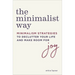 The Minimalist Way: Minimalism Strategies to Declutter Your Life and Make Room for Joy