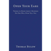 Open Your Ears: Things to Know About Business No One Will Ever Tell You