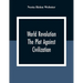 World Revolution; The Plot Against Civilization