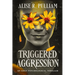 Triggered Aggression: An Edgy Psychological Thriller