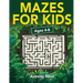 Mazes For Kids Ages 4-8: Maze Activity Book for Kids 4-6, 6-8 Workbook for Games, Puzzles, and Problem-Solving
