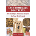 Easy Homemade Dog Treats: 80+ Healthy & Delicious Recipes for Your Best Friend