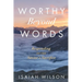 Worthy Beyond Words: Responding to the Savior's Sacrifice