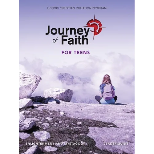 Journey of Faith for Teens, Enlightenment and Mystagogy Leader Guide