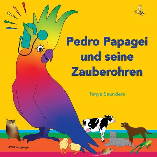Pedro Papagei und seine Zauberohren: speziell für junge Lernende konzipiert, die gerade versuchen, ihre ersten Worte zu sagen