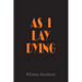 As I Lay Dying: The Original Text