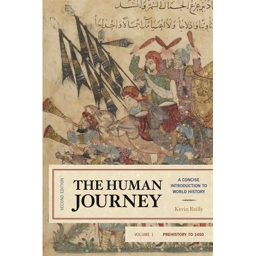 The Human Journey: A Concise Introduction to World History, Prehistory to 1450