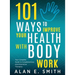 101 Ways to Improve Your Health with Body Work: Your Complete Guide to Complementary & Alternative Therapies.