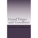 Goodtimes and Goodbyes: A Lyndsey Kelley Novel