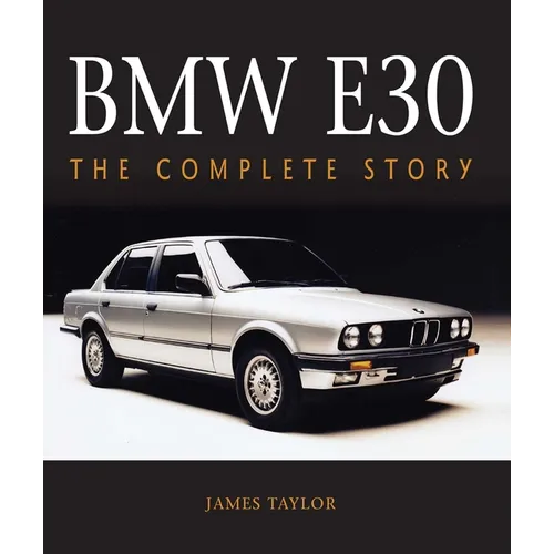 BMW E30: The Complete Story